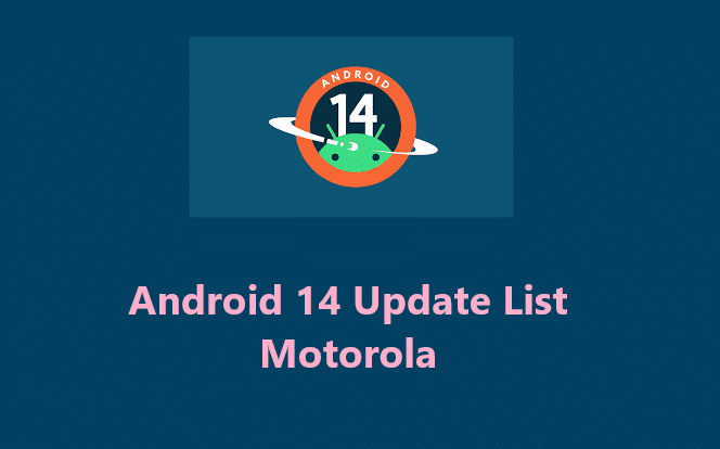 Android 14 Update List Motorola