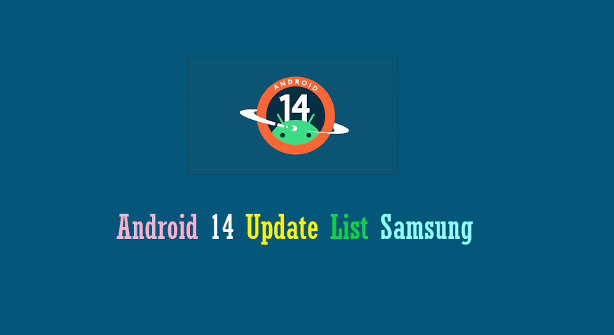 Android 14 Update List Samsung